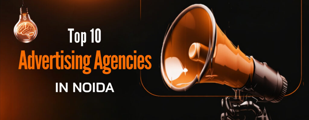 Top 10 Advertising Agencies in Noida