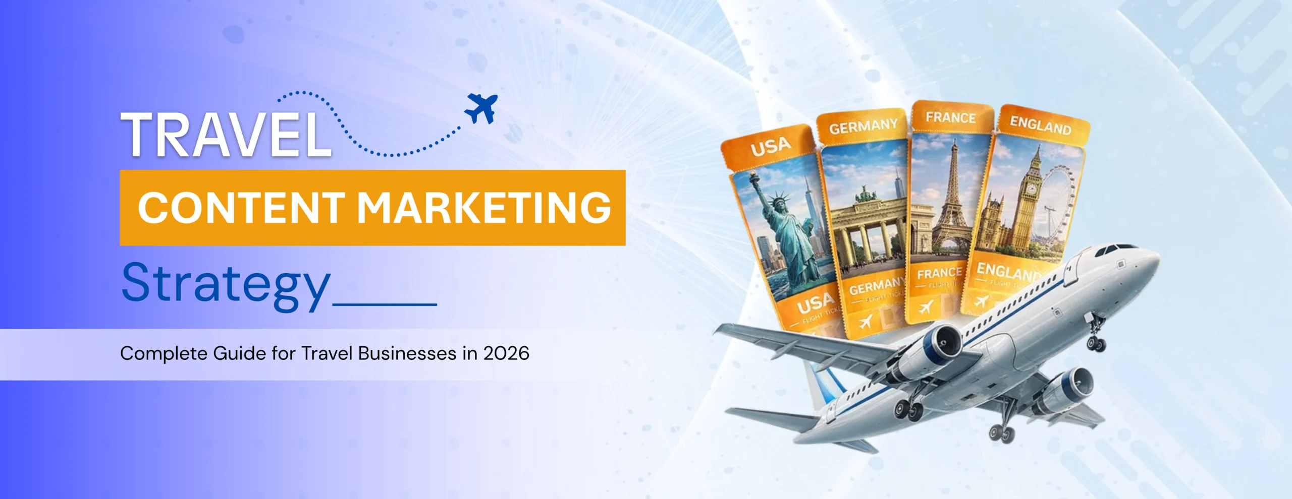 Travel Content Marketing Strategy: Complete Guide for Travel Businesses