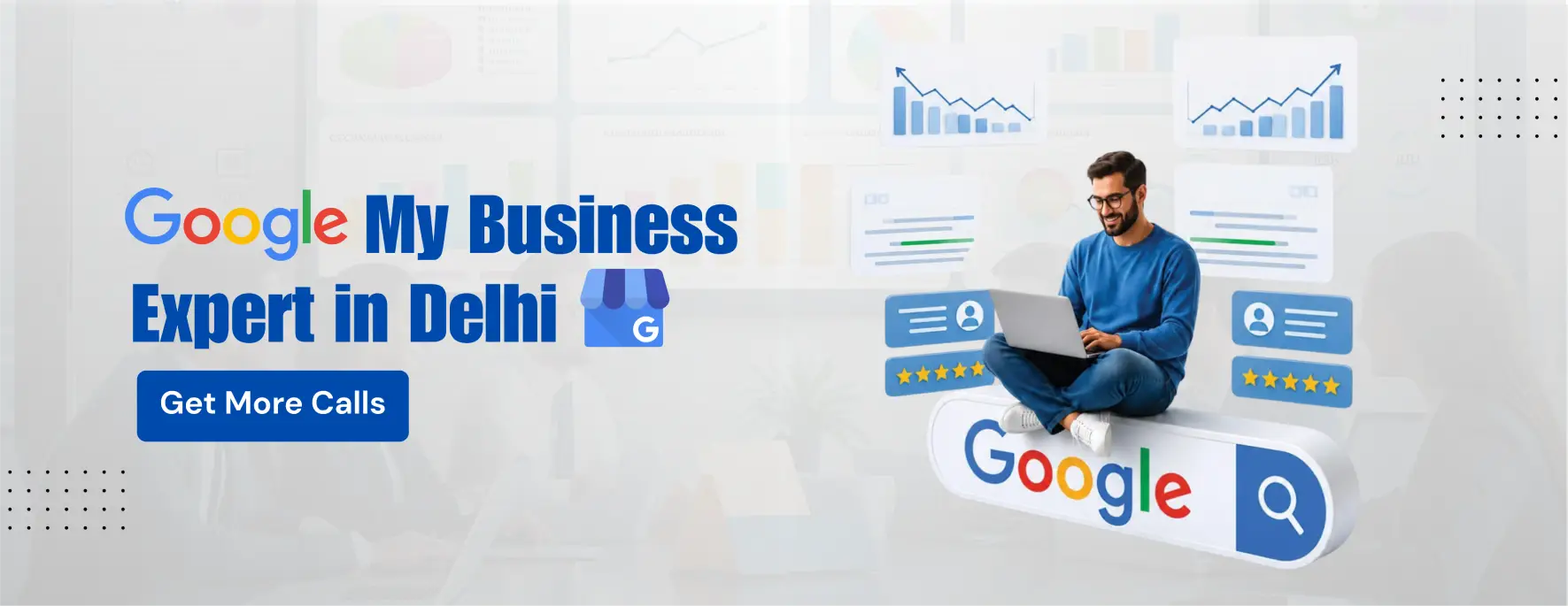 Google My Business Expert in Delhi – Get More Calls, More Customers & Rank on Google Maps