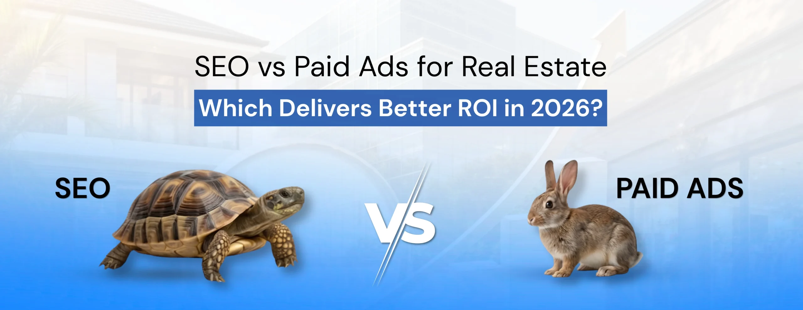 SEO vs Paid Ads for Real Estate
