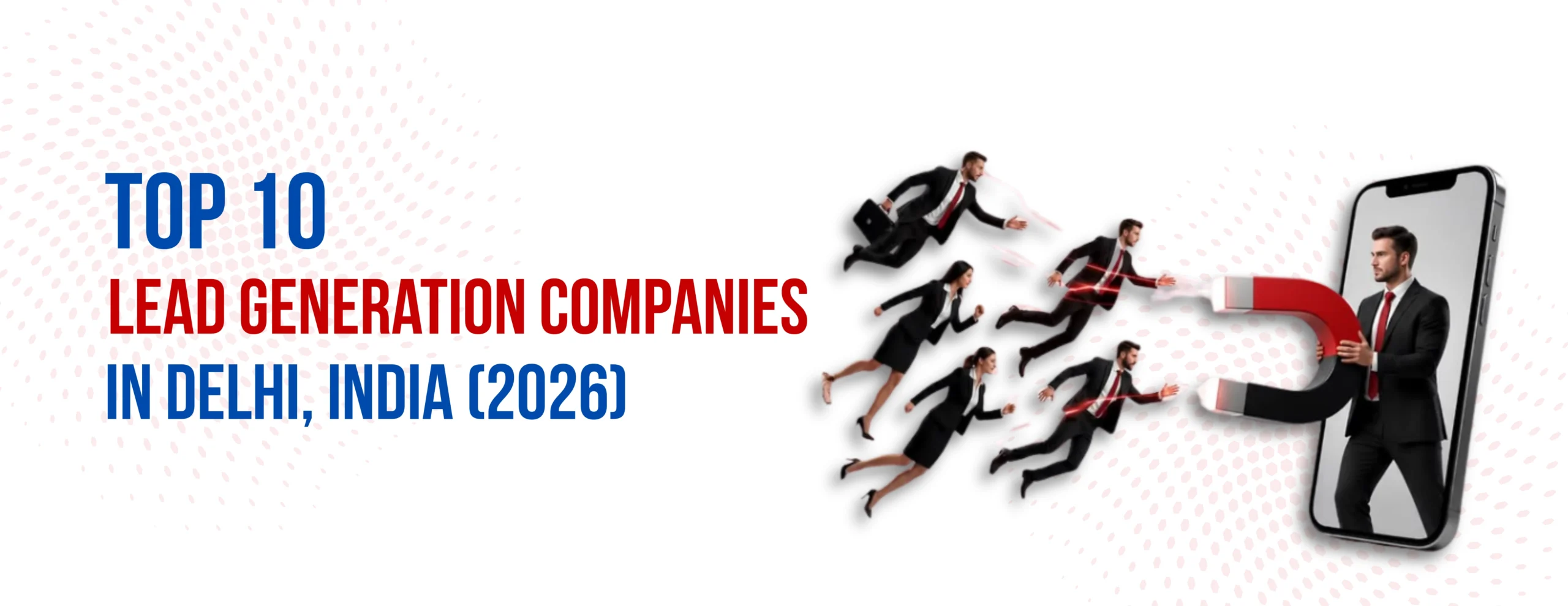 Top 10 Lead Generation Companies in Delhi, India (2026)