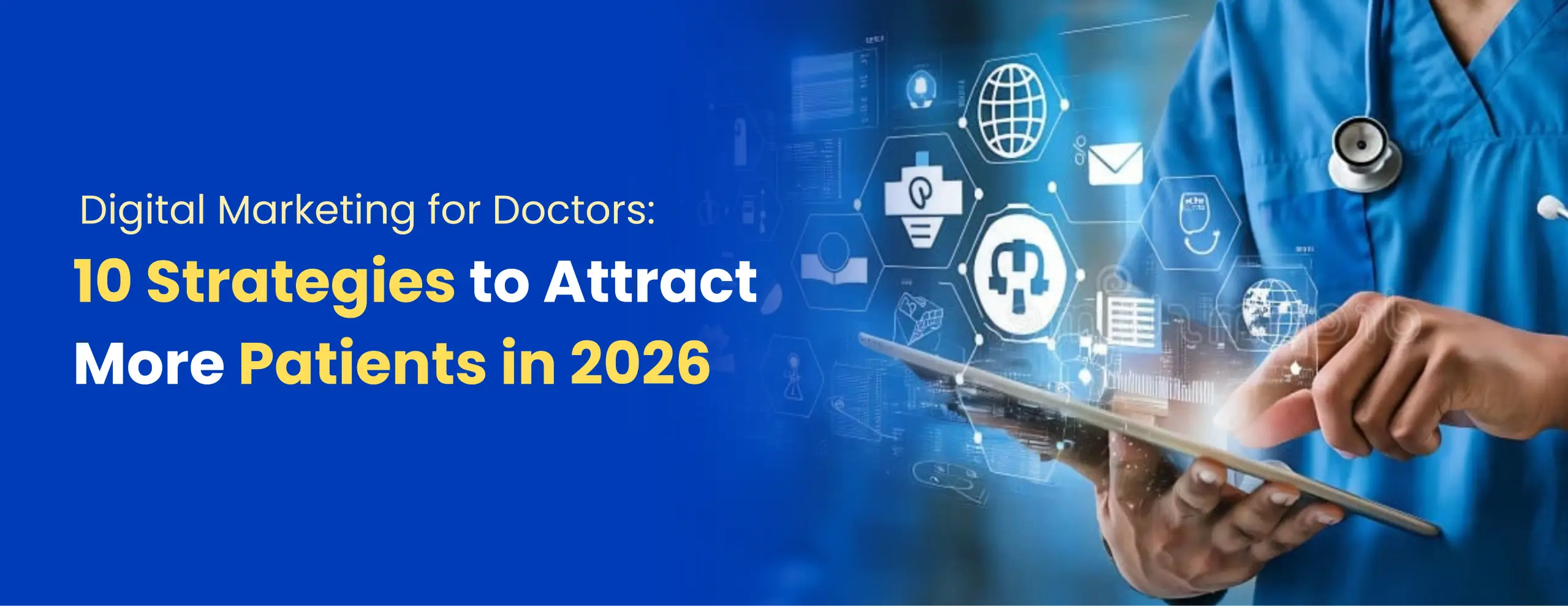 Digital Marketing for Doctors: 10 Strategies to Attract More Patients in 2026